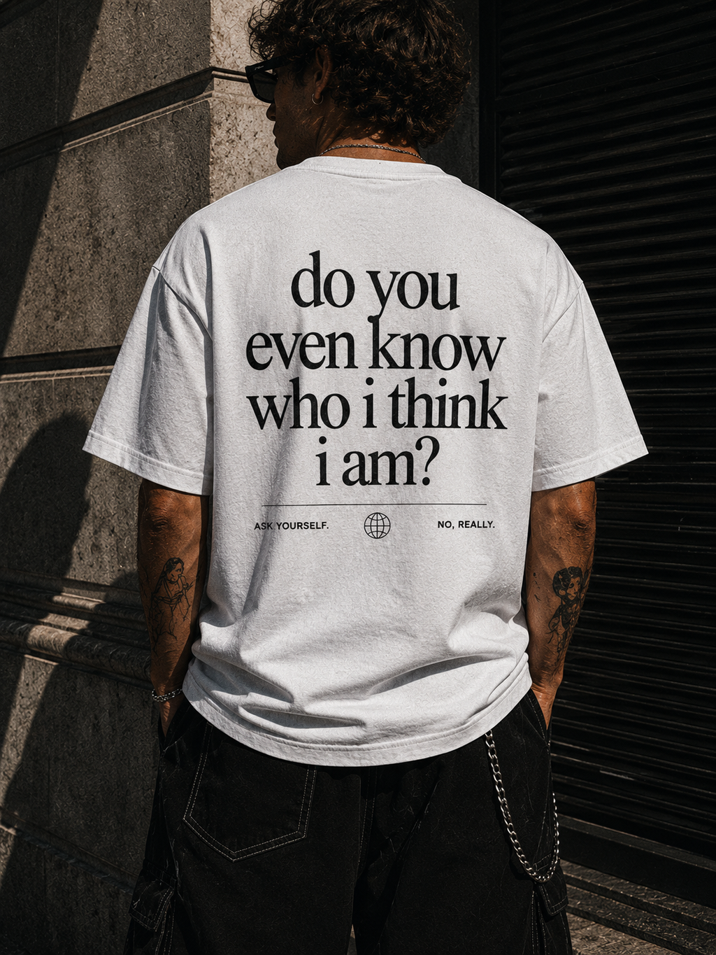 Do You Even Know Who I Think I Am? Tee
